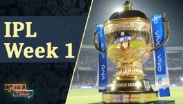 IPL Week 1